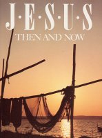 Jesus then and now